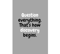 Question Everything:: A Science Journal for Curious Minds and Bold Thinkers