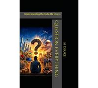 Question Everything: Understanding the India We Live In