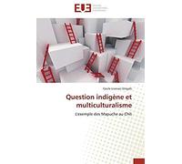 Question Indigène Et Multiculturalisme