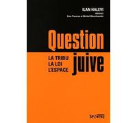 Question Juive - La Tribu, La Loi, L'espace