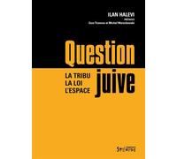 Question juive La tribu, la loi, l'espace - Ilan Halevi - Syllepse Eds - broché - Etude
