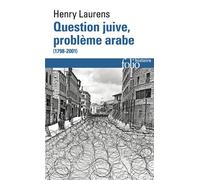 Henry Laurens – Question juive, problème arabe (1798-2001) – Essai – Poche