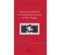 Question nationale et mouvements sociaux en Pays Basque - Francis Jaureguiberry - L'harmattan - broché - Etude