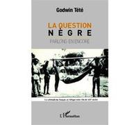 Têtêvi Godwin Tété-Adjalogo – Question nègre – Parlons-en encore – Broché