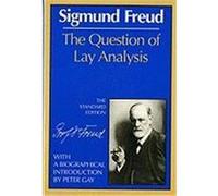 Question of Lay Analysis, Complete Psychological Works of Sigmund Freud Sigmund Freud (Auteur)