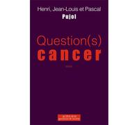 Question(s) Cancer - Henri Pujol - Actes sud - broché - Essai