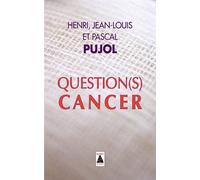 Question(s) Cancer - Henri Pujol - Actes sud - Poche - Guide