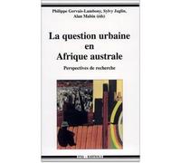 Question urbaine en Afrique australe (La) - perspectives de recherche - Philippe Gervais-Lambony - Karthala - Livre
