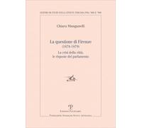 Questione di Firenze (1878-1879). La crisi della città, le risposte del parlamento