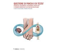 Questione di pancia o di testa? Epigenetica, psicosomatica, psicodinamica: prospettive e strumenti diversificati in un team multidisciplinare