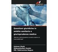 Questioni giuridiche in ambito sanitario e giurisprudenza medica: "Bilanciare i diritti del paziente, le pratiche mediche e le responsabilità legali"