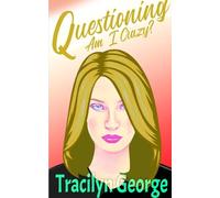 Questioning: Am I Crazy?