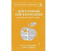 Questioning our Knowledge: Can we Know What we Need to Know?