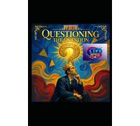 Questioning the Question: The Art and Science of Thinking Beyond the Obvious