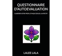 QUESTIONNAIRE D'AUTOEVALUATION: ELABORER VOTRE PROFIL ETHIQUE SEXUEL & AFFECTIF