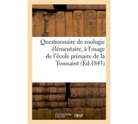 Questionnaire de zoologie élémentaire, à l'usage de l'école primaire de la Toussaint - Collectif - Hachette Bnf - broché - Livre