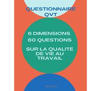 QUESTIONNAIRE QVT 6 DIMENSIONS ET 60 QUESTIONS SUR LA QUALITÉ DE VIE AU TRAVAIL