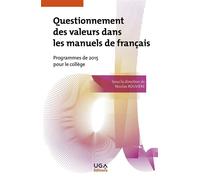 Questionnement des valeurs dans les manuels de français Programmes de 2015 pour le collège - Nicolas Rouvière - Uga - broché - Manuel