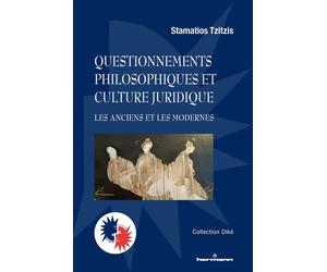 Questionnements philosophiques et culture juridique Les Anciens et les Modernes - Stamatios Tzitzis - Hermann - broché - Etude