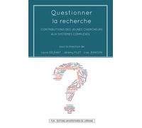 Questionner La Recherche - Contributions Des Jeunes Chercheurs Aux Systèmes Complexes