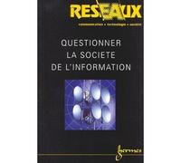 Questionner la societe de l'information Tome 101 - Collectif - Hermes Science Publications - broché - Livre