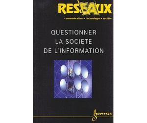 Questionner la societe de l'information Tome 101 - Collectif - Hermes Science Publications - broché - Livre