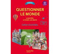 Jack Guichard – Questionner le monde du vivant, de la matière et des objets CE2 – Cahier élève