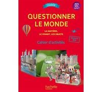 Questionner le monde du vivant, de la matière et des objets CE2 - Citadelle - Cahier élève - 2018 Jack Guichard (Auteur), Françoise Guichard (Auteur), Fanny Jambu (Auteur), Marie-Christine Decourchell