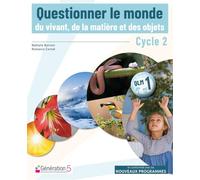 Questionner le monde du vivant, de la matière et des objets – Cycle 2 – Génération 5