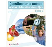 Questionner le monde du vivant, de la matière et des objets – Cycle 2 – Génération 5