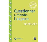 Questionner le monde : l'espace CP CE1 CE2 (+ ressources numériques)