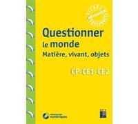 Questionner le monde : matière, vivant, objets CP-CE1-CE2 + Téléchargement Pascal Chauvel (Auteur)