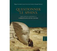 Questionner le sphinx Mélanges offerts à Christiane Zivie-Coche - Philippe Collombert - Inst.français Archeologie Orientale Du Caire - broché - Essai