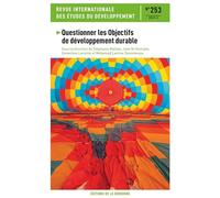 Questionner les objectifs de développement durable: Revue internationale des études du développement 253