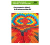 Questionner les objectifs de développement durable Revue internationale des études du développement 253 - Stéphanie Maltais - De La Sorbonne Editions - broché - Revue