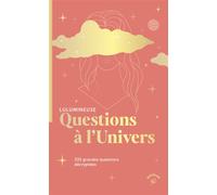 Questions à l'univers 335 grandes questions décryptées - Lulumineuse - Animae - Poche - Essai