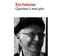 Questions à mon père de Fottorino.Éric (2011) Poche