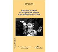 Questions actuelles sur l'organisation normale et pathologique du nourrisson Irit Abramson (Auteur)