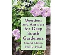 Questions and Answers for Deep South Gardeners, Second Edition Neal, Nellie (Auteur)