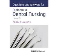 Questions and Answers for Diploma in Dental Nursing Level 3 by Hollins & Carole Dental practitioner & UK Carole Hollins, (Auteur)