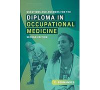 Questions and Answers for the Diploma in Occupational Medicine, second edition
