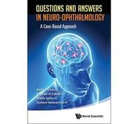Questions and Answers in Neuro-Ophthalmology: A Case-Based Approach - [Version Originale] Inconnu (Auteur)