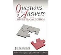 Questions and Answers on the Shorter Catechism Brown, John (Auteur)