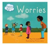 Questions and Feelings About Worries by Paul Christelis Paul Christelis (Auteur)