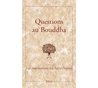 Questions au Bouddha: Les instructions du Sutta Nipata