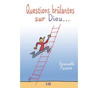 Questions brûlantes sur Dieu...