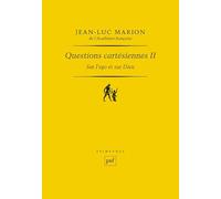 Questions cartésiennes II. Sur l'ego et sur Dieu Jean-Luc Marion (Auteur)