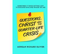 Questions, Christ And The Quarter-Life Crisis