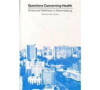 Questions Concerning Health: Stress And Wellness In Johannesburg (Paperback) Hilary Sample, (Auteur)