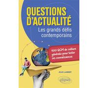 Questions d'actualité. Les grands défis contemporains 500 QCM de culture générale pour tester ses connaissances - Jean Lambert - Ellipses - broché - Scolaire / Universitaire